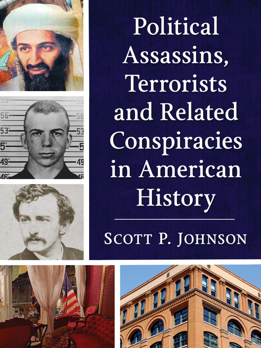 Title details for Political Assassins, Terrorists and Related Conspiracies in American History by Scott P. Johnson - Available